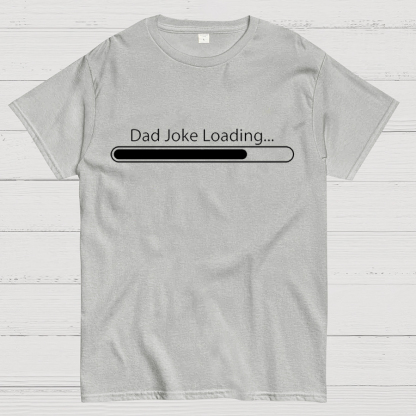 Dad Joke Loading Funny Dad T-Shirt