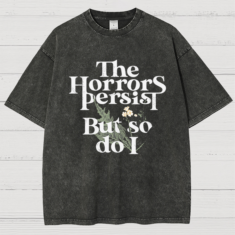 The Horrors Persist But So Do I Vintage Distressed T-shirt