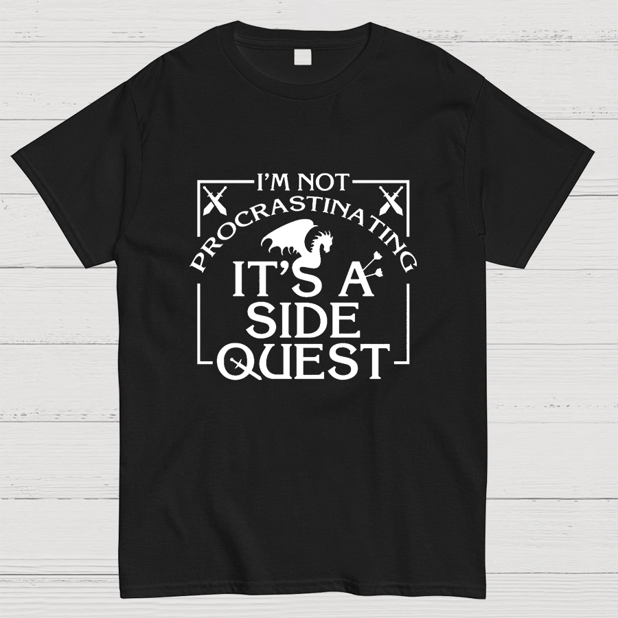 I'm Not Procrastinating, It's A Side Quest Geeky T-Shirt