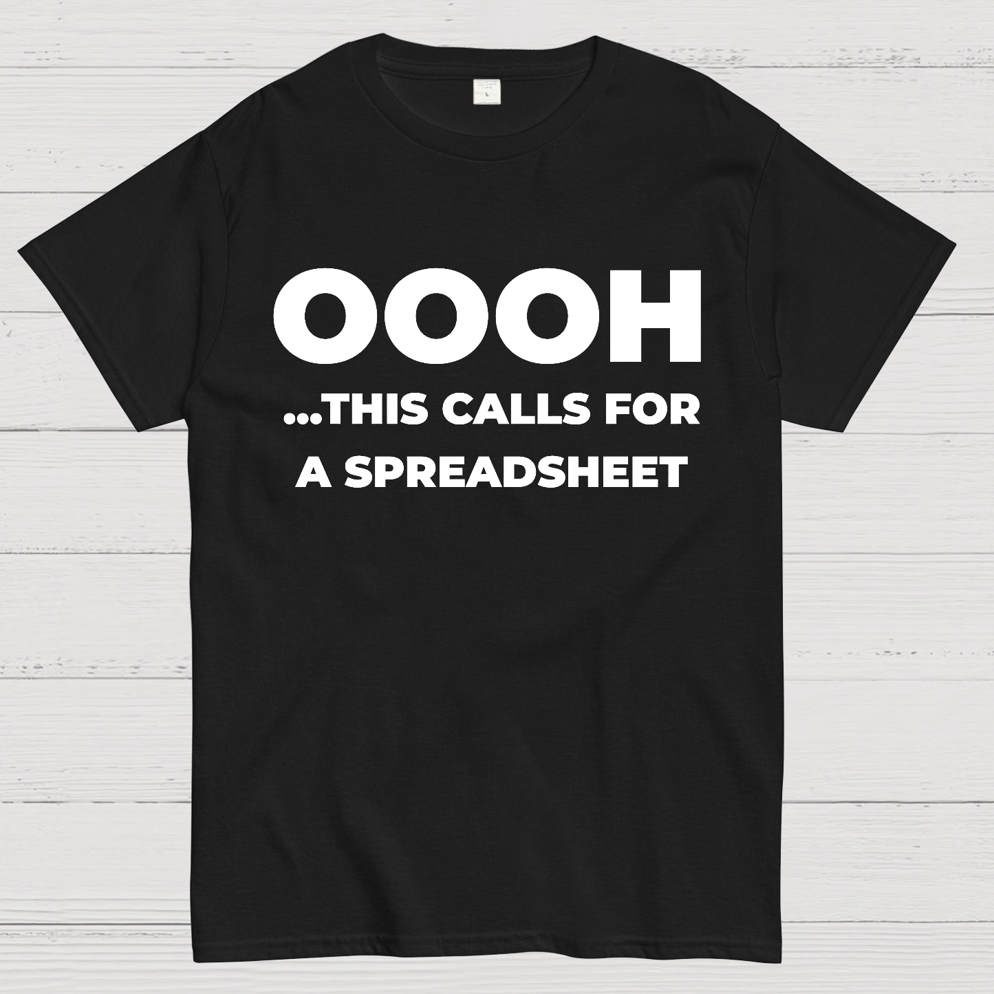 Ohh...This Calls for a Spreadsheet Geek T-Shirt