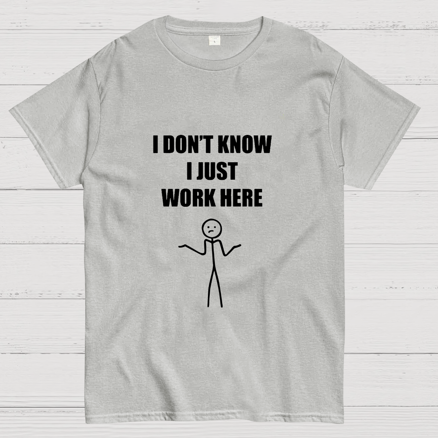 I Don’t  Know I Just Work Here Geeky T-Shirt