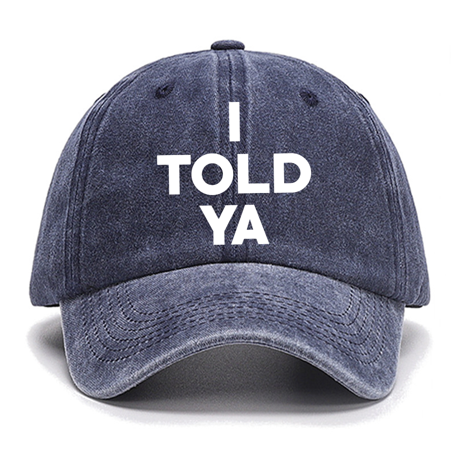 I Told Ya Cotton Hat