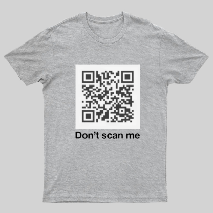QR Code Prank - Rick Astley - Dont Scan Me - Funny Geek T-Shirt