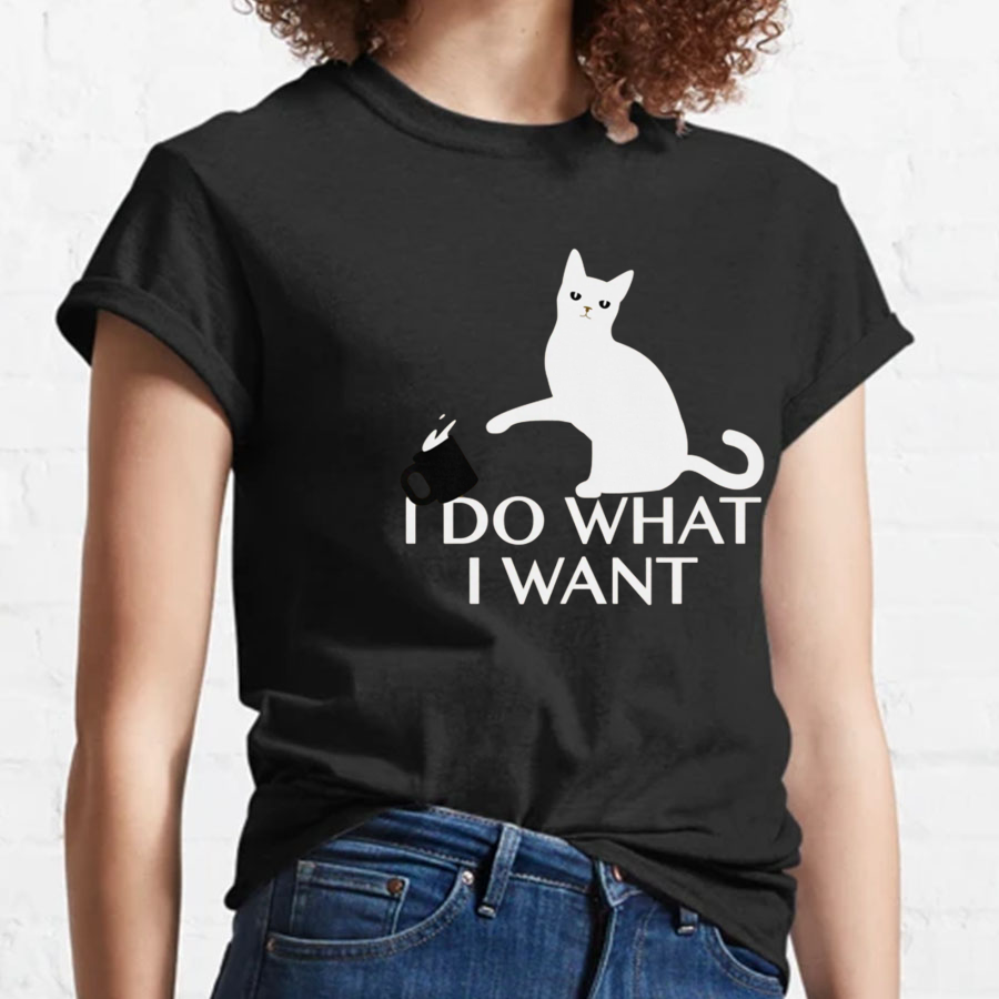 I Do What I Want Geeky T-Shirt