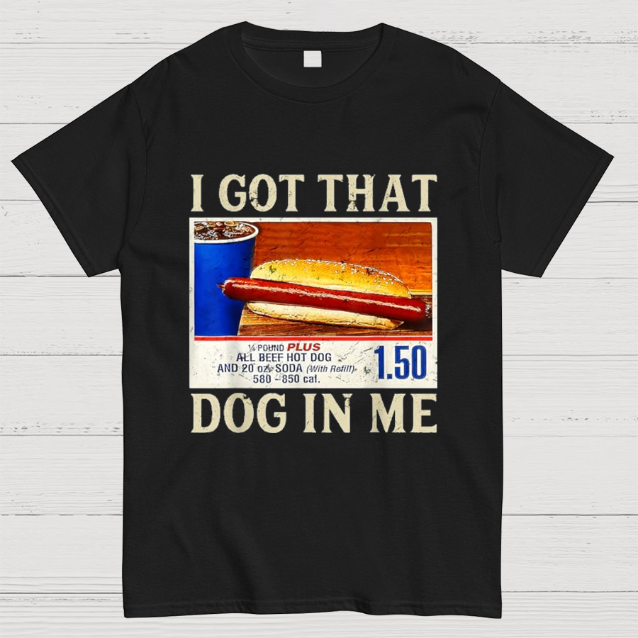 Retro Vintage I Got-That Dog In Me Funny Hot Dog Geeky T-Shirt
