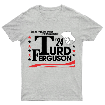 Turd Ferguson 2024 Geeky T-Shirt
