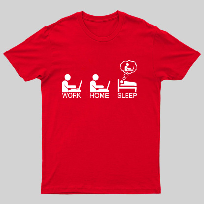 Work Gome Sleep Geeky T-Shirt