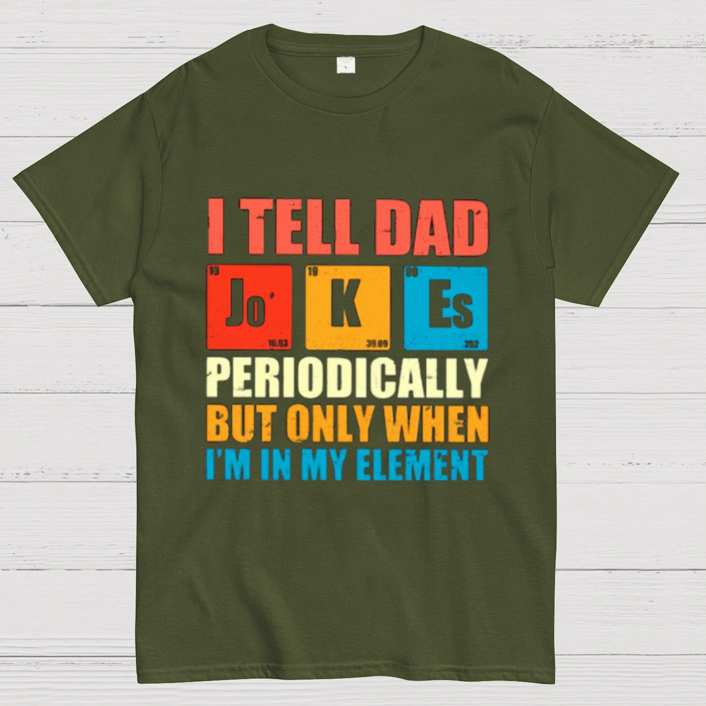I Tell Dad Jokes Periodically But Only When I'm In My Element Funny Dad T-Shirt