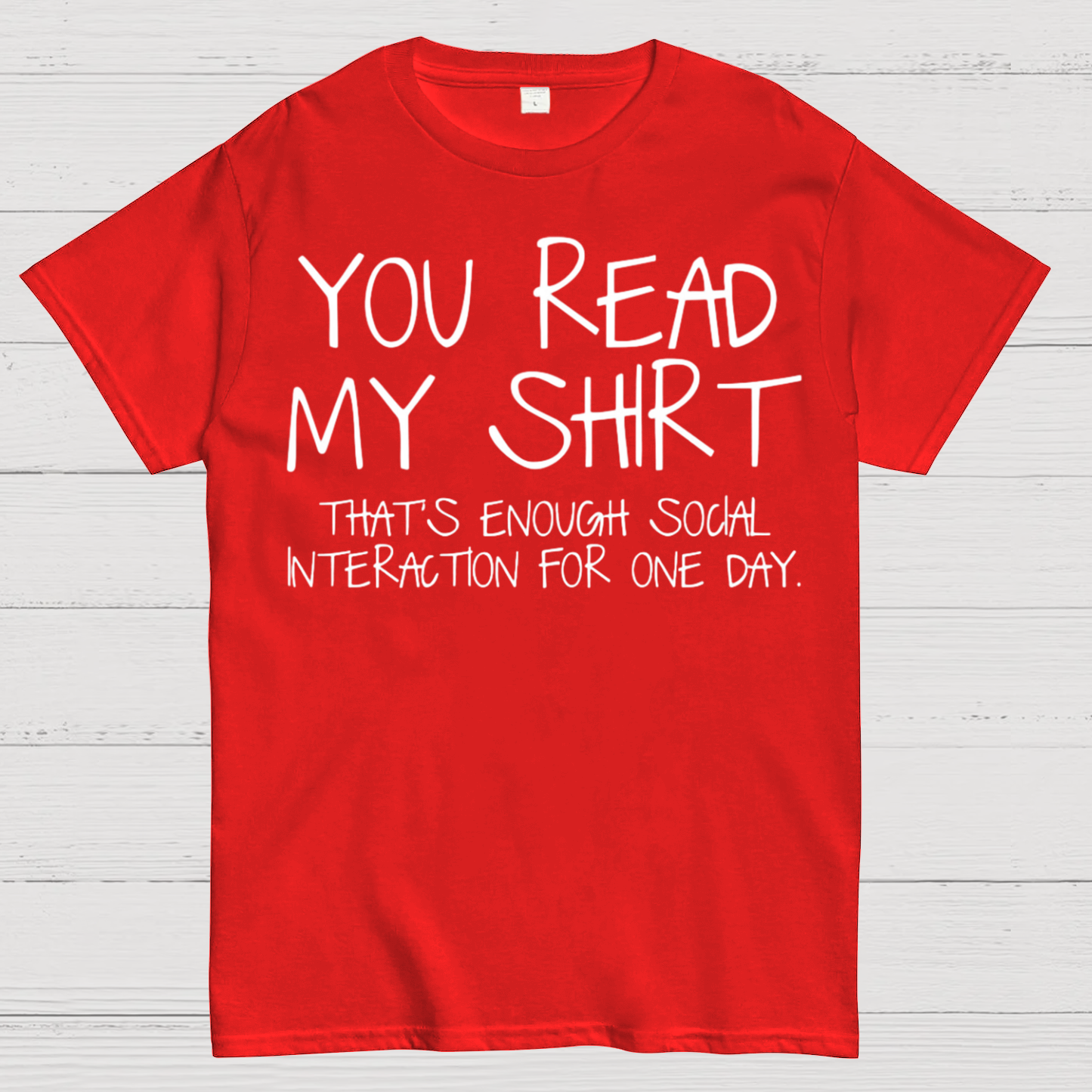 You Read My Shirt Thats Enough Novel, Satirical And Funny Geeky T-Shirt