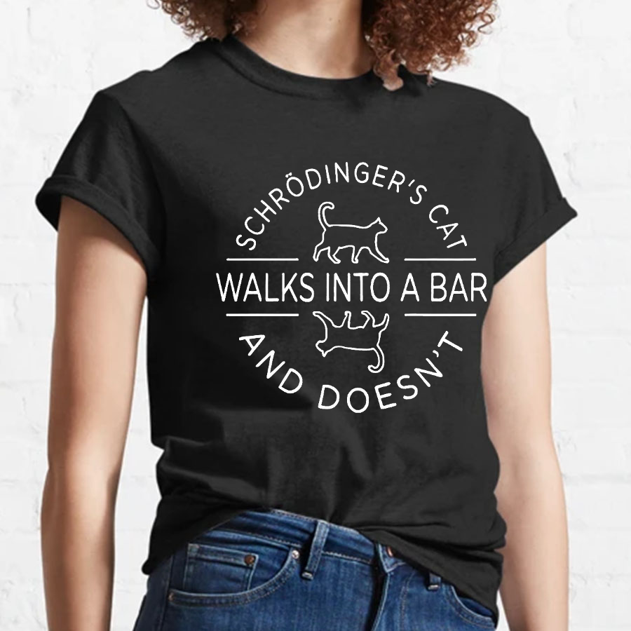 Schrodinger's Cat Walks Into a Bar Geeky T-Shirt