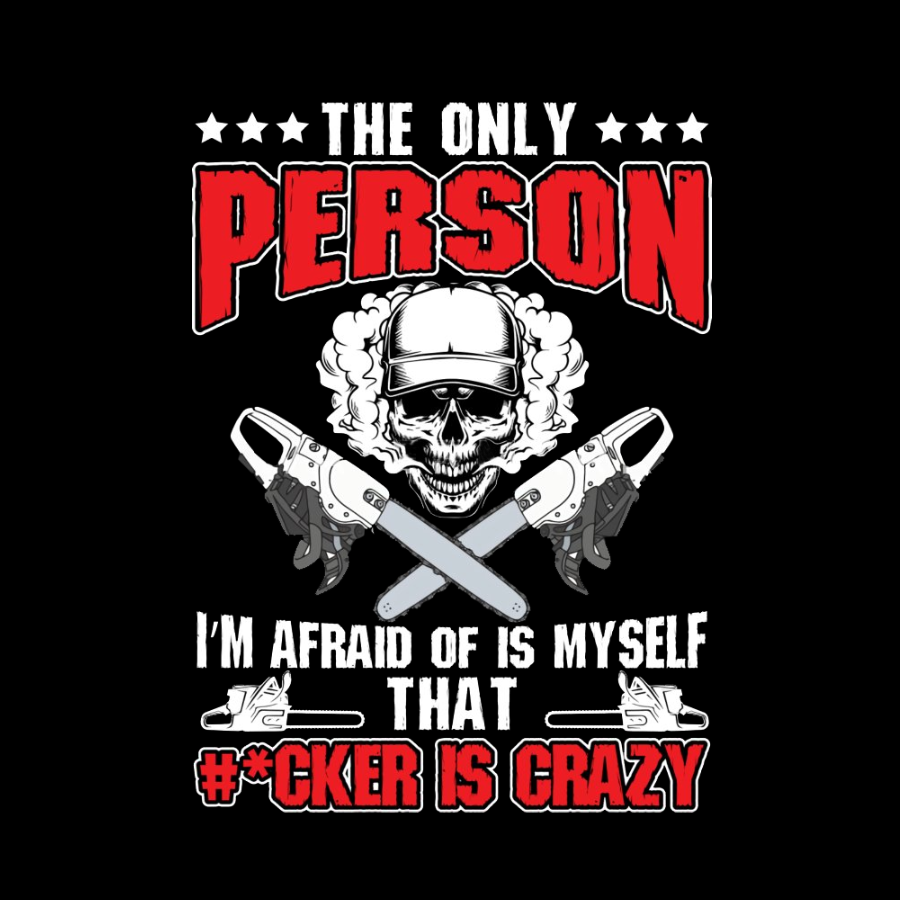 The Only Person I m Afraid Of Is Myself on Geeky T-Shirt