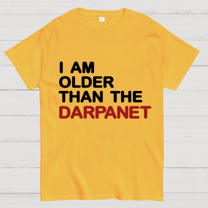 I Am Older Than The Darpanet Geeky T-Shirt