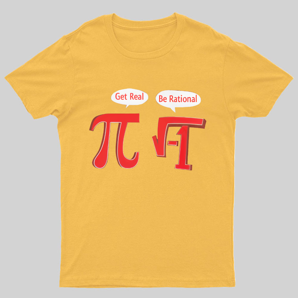 PI BE RATIONAL Geeky T-Shirt