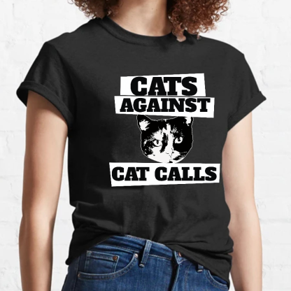 Cats against cat calls Geeky T-Shirt