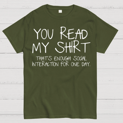 You Read My Shirt Thats Enough Novel, Satirical And Funny Geeky T-Shirt