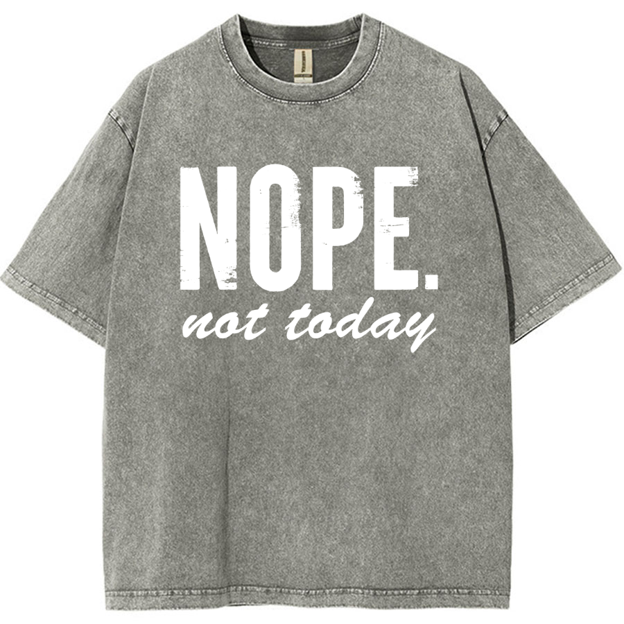 Nope Not Today Vintage Distressed T-shirt