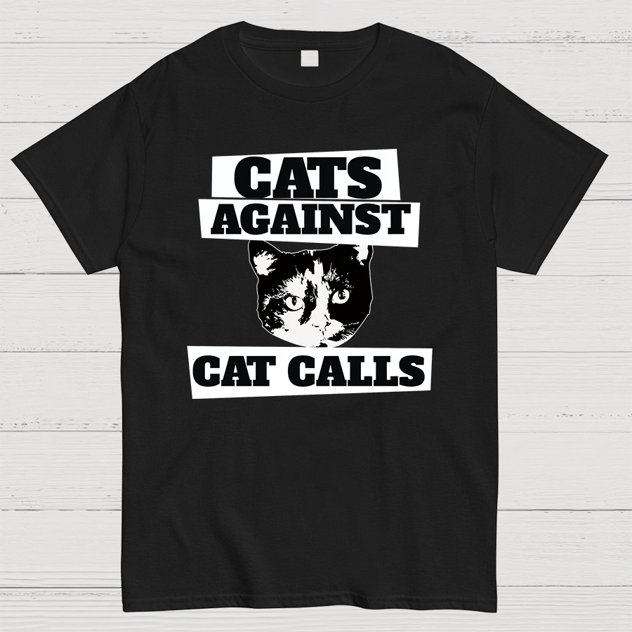 Cats against cat calls Geeky T-Shirt