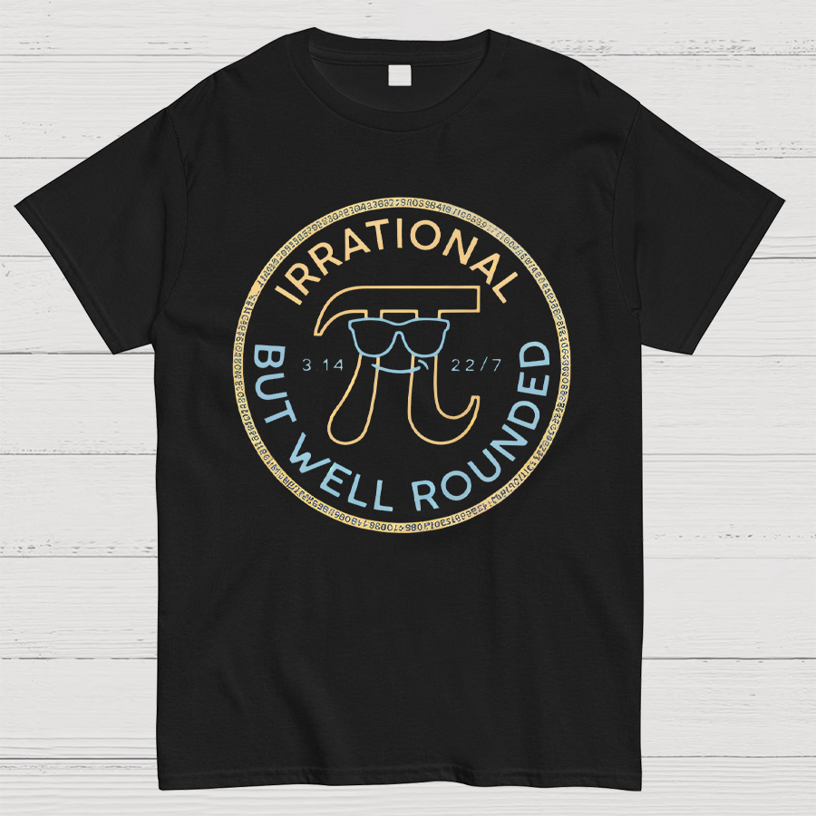 Irrational But Well Rounded Geeky T-Shirt