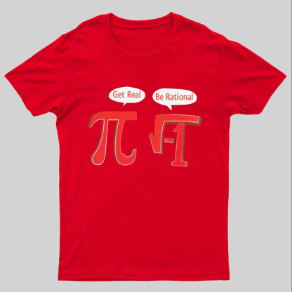 PI BE RATIONAL Geeky T-Shirt