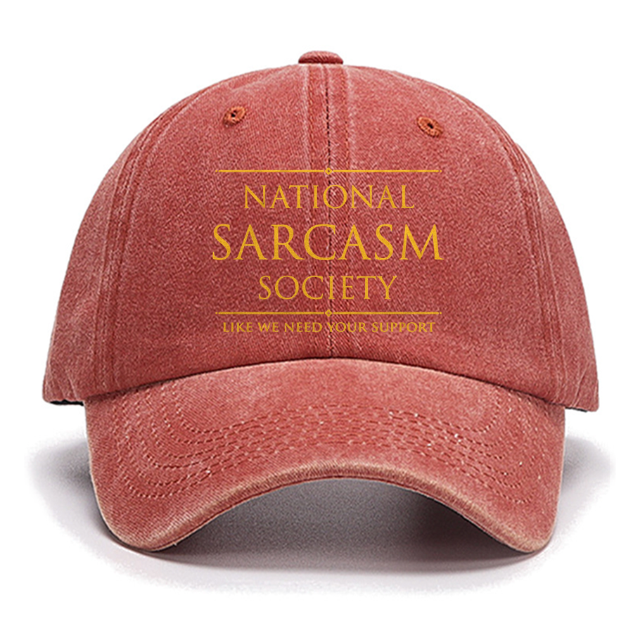 National Sarcasm Society Like We Need Your Support Cotton Hat