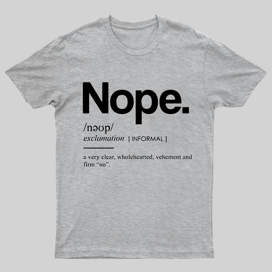 Nope Definition Geeky T-Shirt