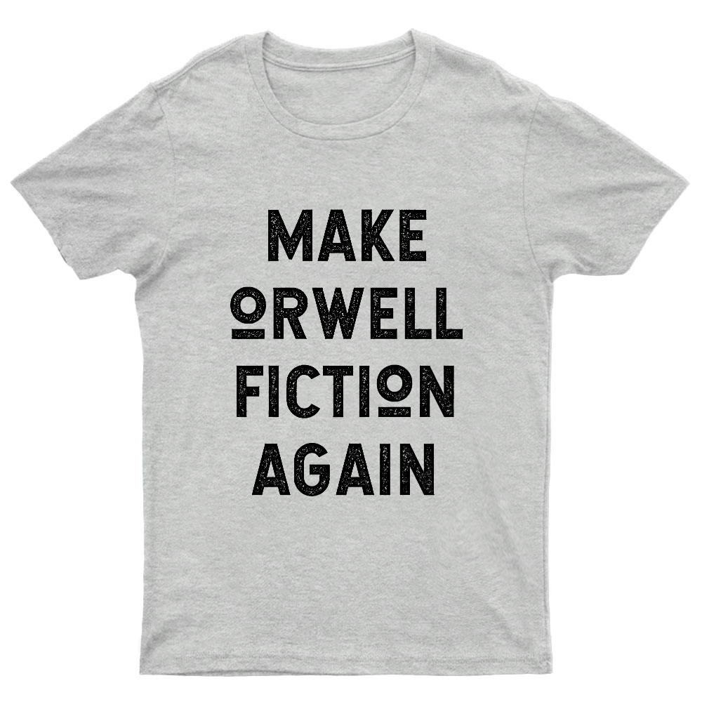 Make Orwell fiction again Geeky T-Shirt