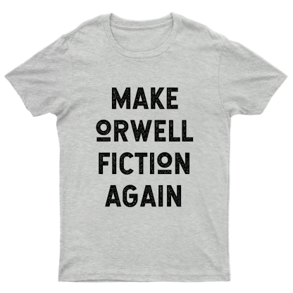 Make Orwell fiction again Geeky T-Shirt