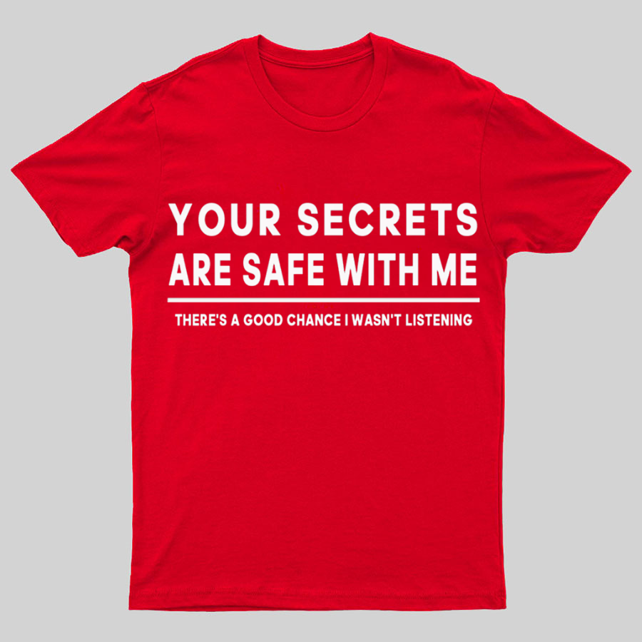 Your Secrets Are Safe With Me Geeky T-Shirt