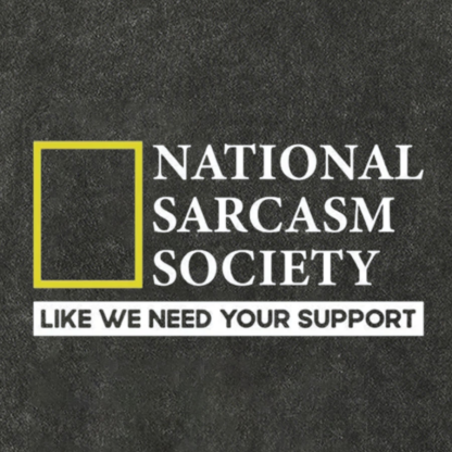 National Sarcasm Society Like We Need Your Support Vintage Distressed T-shirt