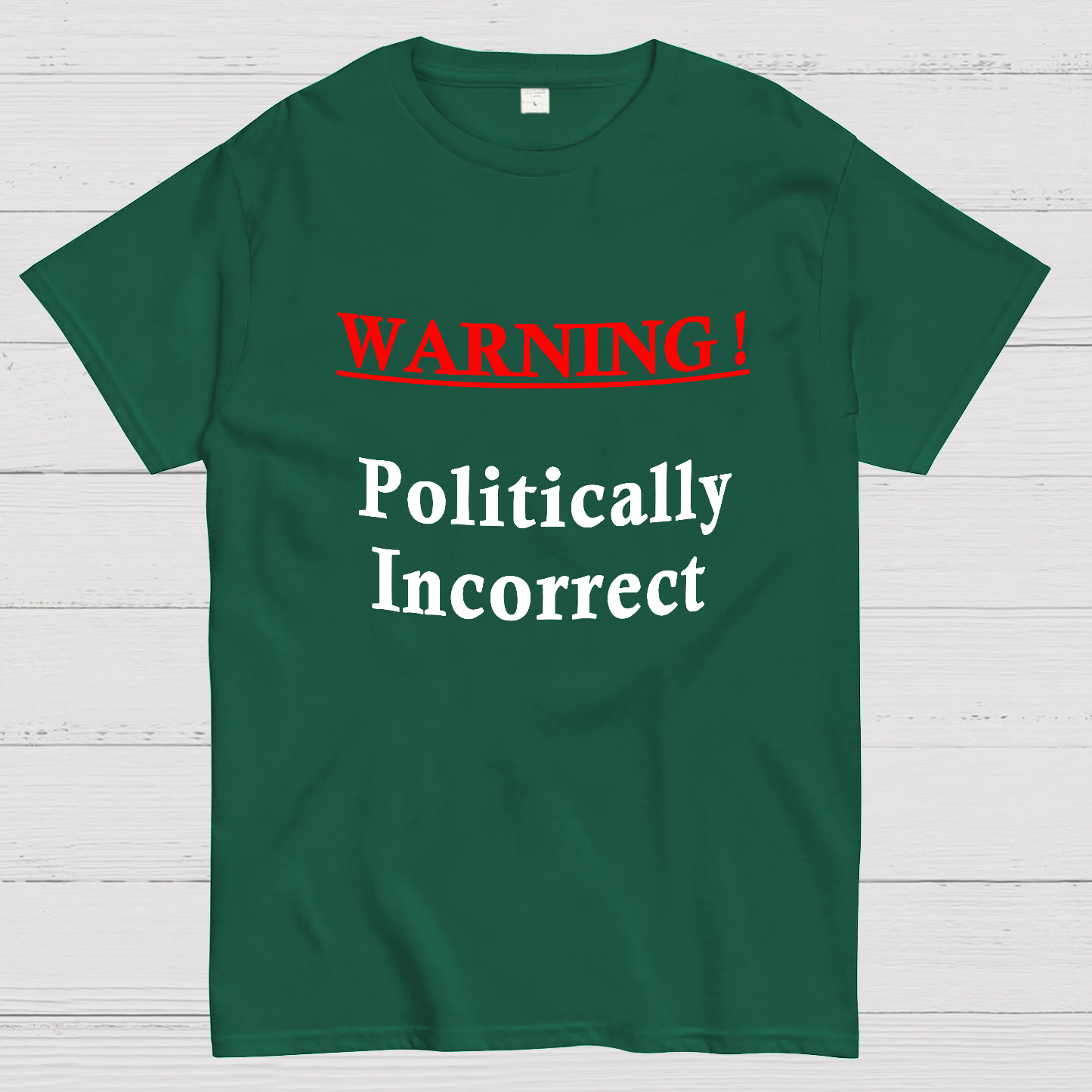 Politically Incorrect Geeky T-Shirt