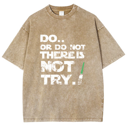 Do Or Do Not. There Is No Try Vintage Distressed T-shirt