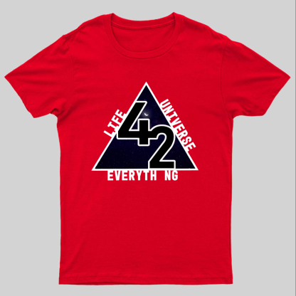 life universe everything Geeky T-Shirt