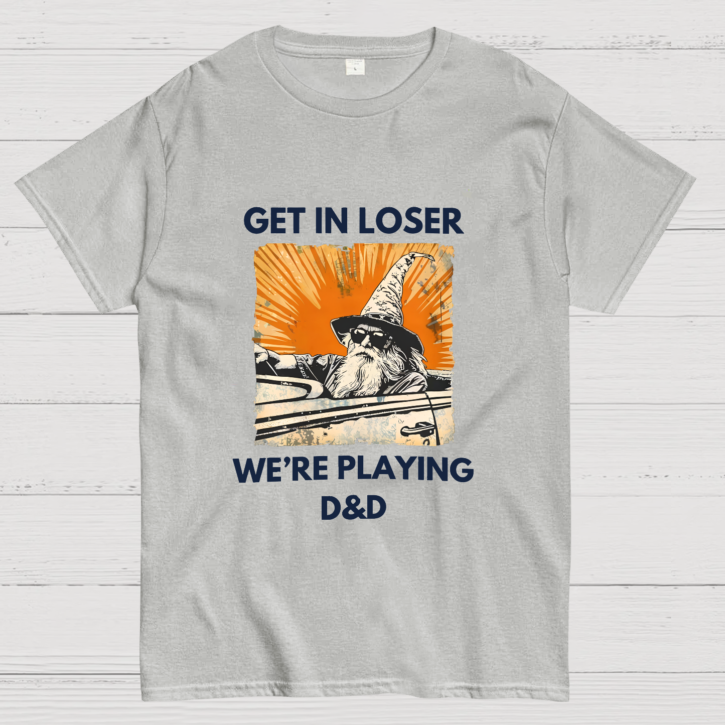 Get In Loser We're Playing Dnd Dungeon Master Geeky T-Shirt
