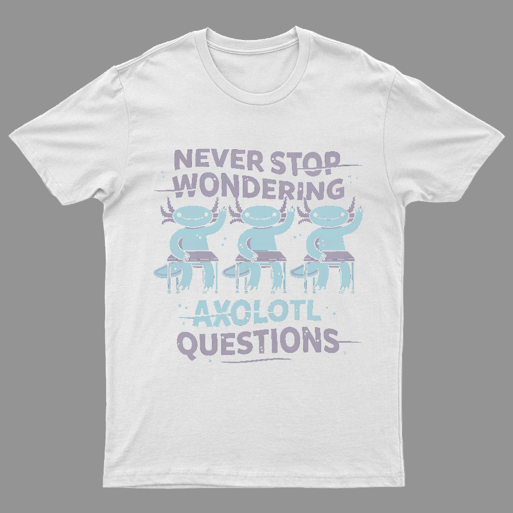 Axolotl Questions Geeky T-Shirt