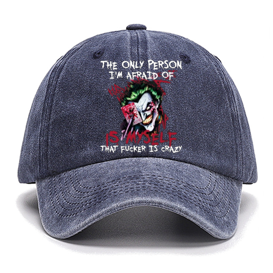 The Only Person I‘m Afraid Of Is Myself Crazy Cotton Hat