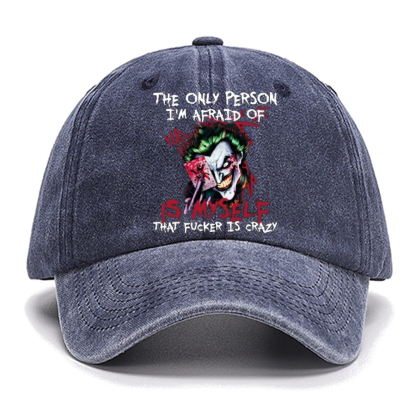 The Only Person I‘m Afraid Of Is Myself Crazy Cotton Hat
