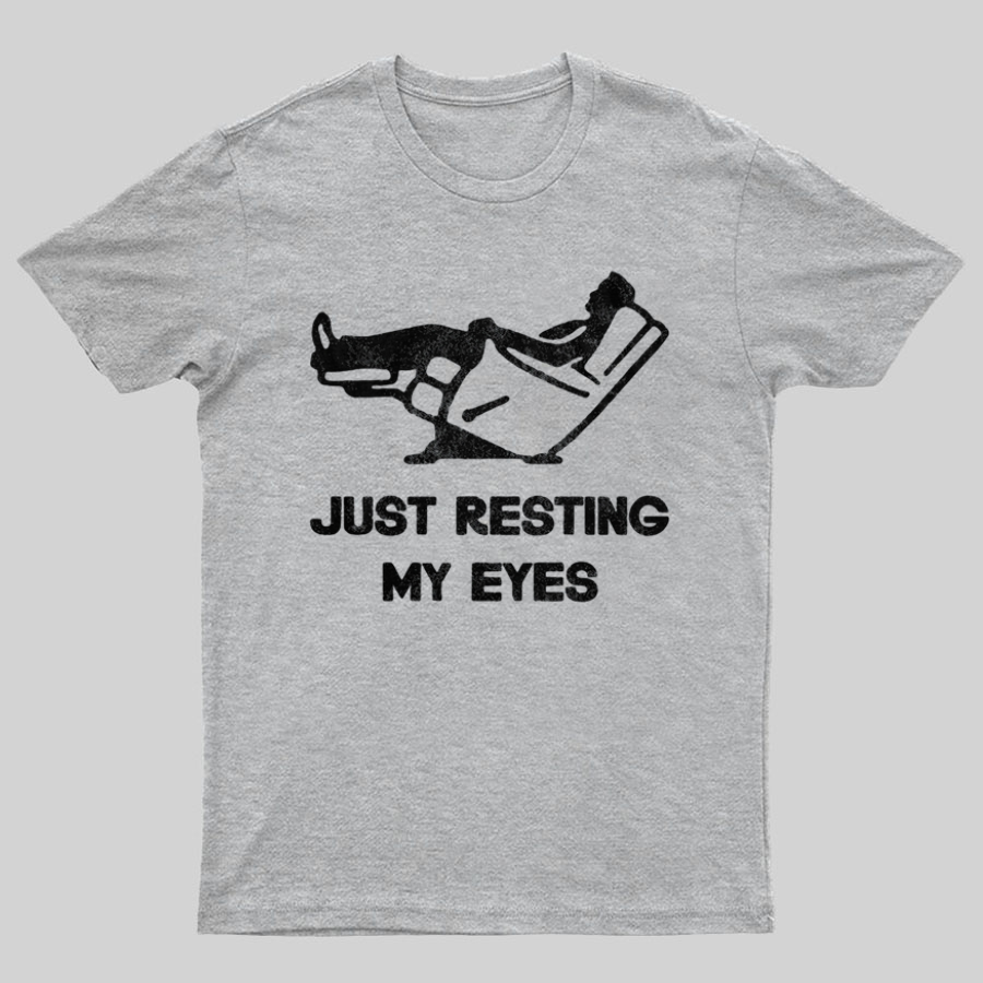 Just Resting My Eyes, Recliner, Funny Dad Shirt