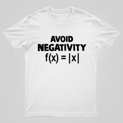 Avoid Negativity, Absolute Value, Geeky T-Shirt