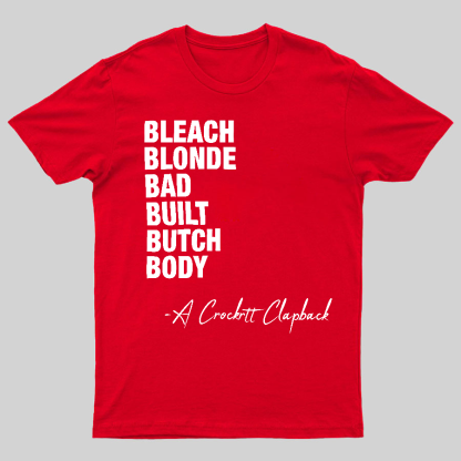 Bleach blonde bad built butch body a Crockett Clapback Geeky T-Shirt
