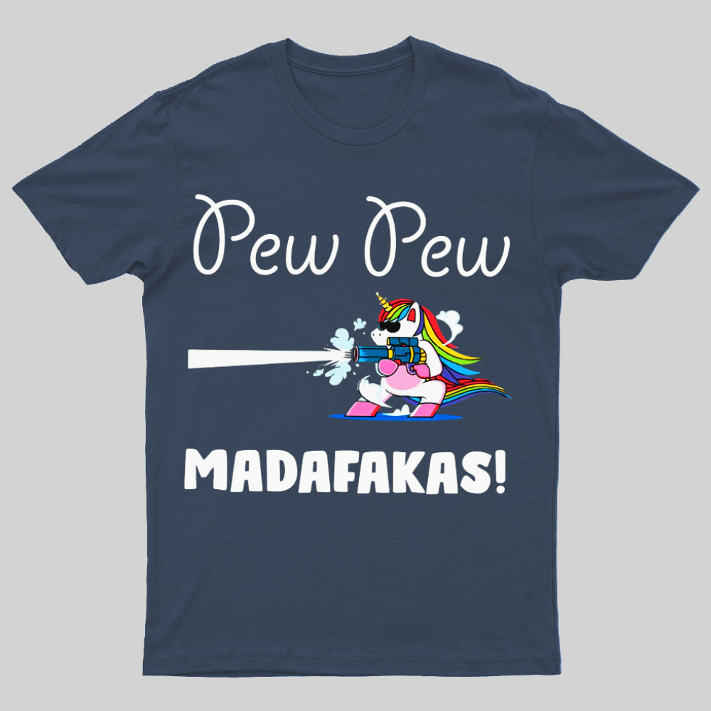 Pew Pew Madafakas Funny Unicorn Nerdy T-Shirt