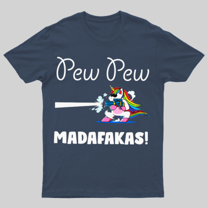 Pew Pew Madafakas Funny Unicorn Nerdy T-Shirt