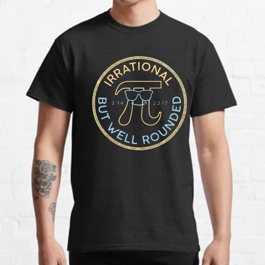 Irrational But Well Rounded Geeky T-Shirt
