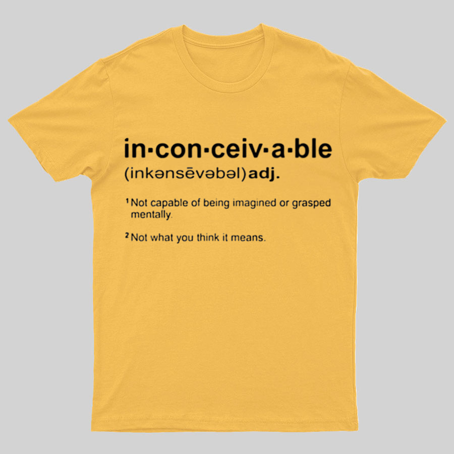 Inconceivable Definition Geeky T-Shirt