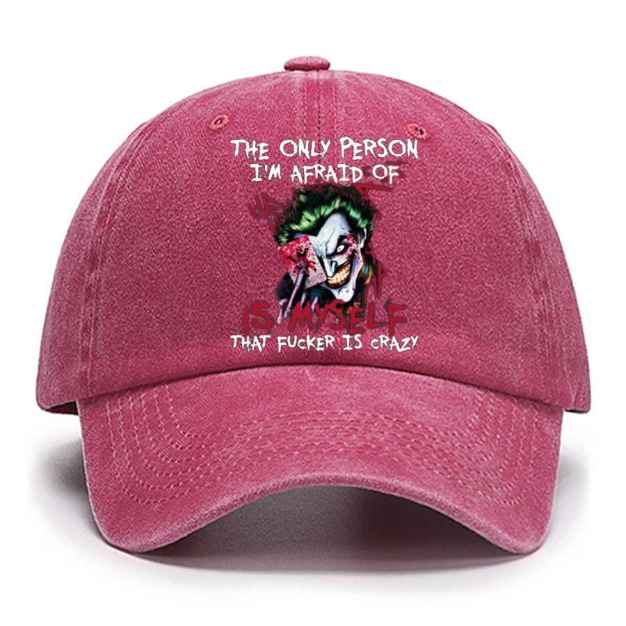 The Only Person I‘m Afraid Of Is Myself Crazy Cotton Hat