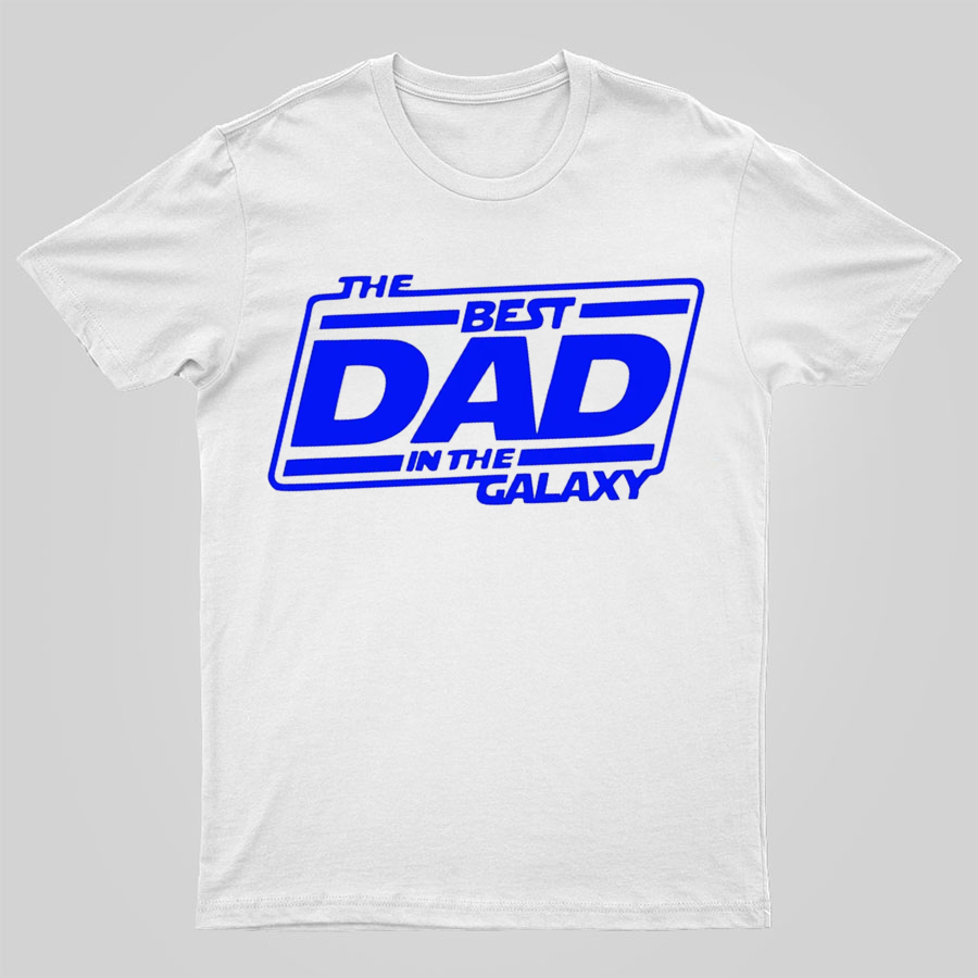 The Best Dad In The Galaxy Funny Dad Geeky T-Shirt
