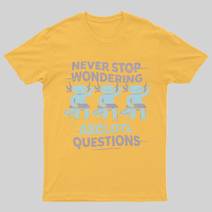 Axolotl Questions Geeky T-Shirt