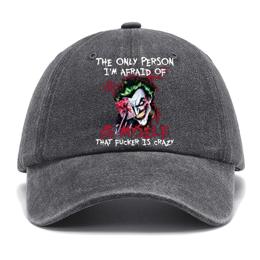 The Only Person I‘m Afraid Of Is Myself Crazy Cotton Hat
