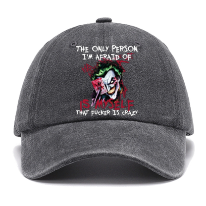 The Only Person I‘m Afraid Of Is Myself Crazy Cotton Hat