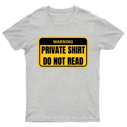 Private Shirt Do Not Read Geeky T-Shirt