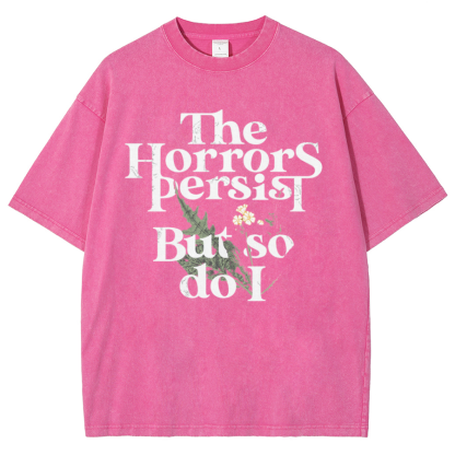 The Horrors Persist But So Do I Vintage Distressed T-shirt